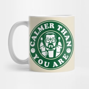 Calmer than you are Mug